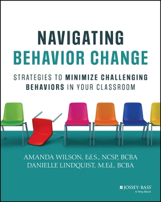 Navigating Behavior Change: Strategies to Minimize Challenging Behaviors in Your Classroom book