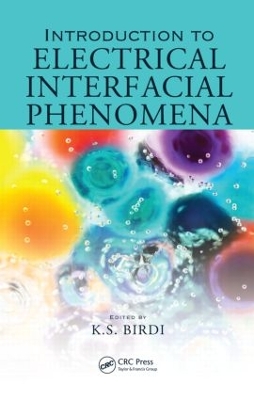 Introduction to Electrical Interfacial Phenomena by K. S. Birdi
