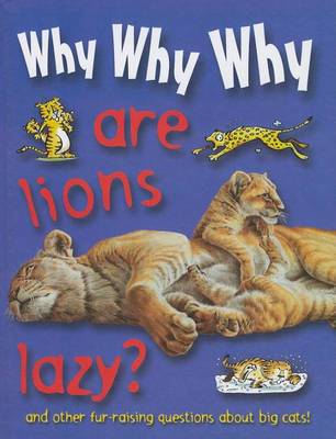 Why Why Why Are Lions Lazy? book