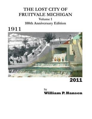 The Lost City of Fruitvale Michigan Volume1 100th Anniversary Edition book