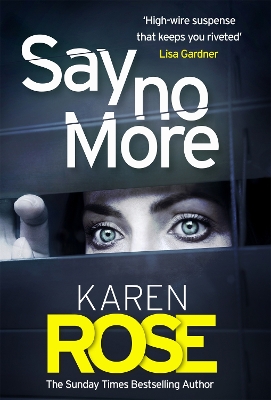 Say No More (The Sacramento Series Book 2): the heart-stopping thriller from the Sunday Times bestselling author by Karen Rose