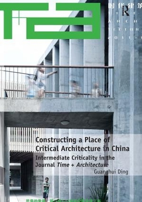 Constructing a Place of Critical Architecture in China by Guanghui Ding
