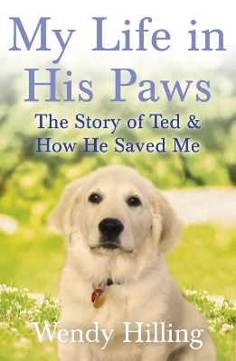 My Life In His Paws by Wendy Hilling
