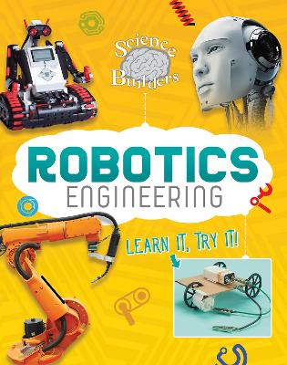 Robotics Engineering: Learn It, Try It! by Ed Sobey