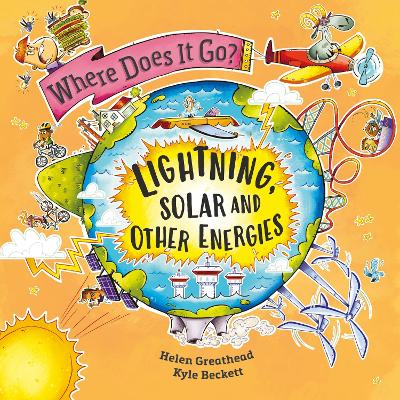 Where Does It Go?: Lightning, Solar and Other Energies by Helen Greathead