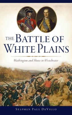 Battle of White Plains: Washington and Howe in Westchester book