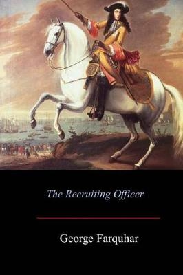 The Recruiting Officer by George Farquhar