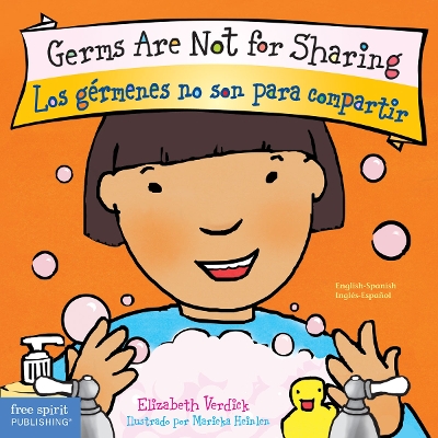 Germs Are Not for Sharing/Los Germenes No Son Para Compartir by Elizabeth Verdick