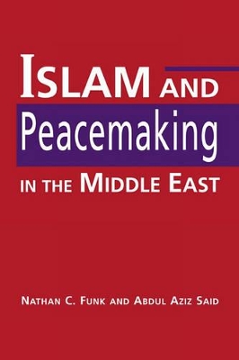 Islam and Peacemaking in the Middle East book