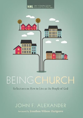 Being Church by John F Alexander