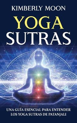 Yoga Sutras: Una guía esencial para entender los Yoga Sutras de Patanjali book