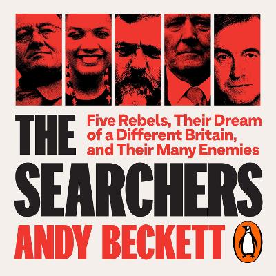 The Searchers: Five Rebels, Their Dream of a Different Britain, and Their Many Enemies book