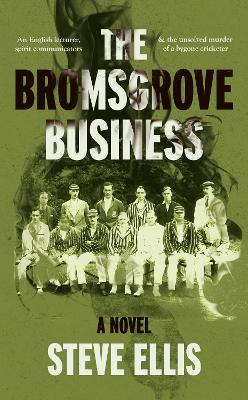 The Bromsgrove Business: a Novel by Steve Ellis by Steve Ellis