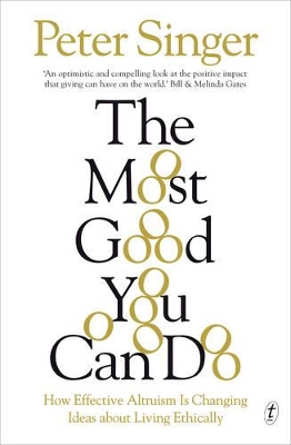 Most Good You Can Do: How Effective Altruism Is Changing Ideas aboutLiving Ethically book