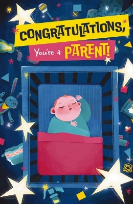 Congratulations, You're Becoming a Parent: A Hilarious Guide to Everything Moms and Dads Should (NOT) Look Forward to in Parenthood! book