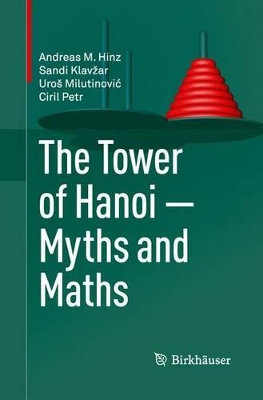 Tower of Hanoi - Myths and Maths by Andreas M. Hinz