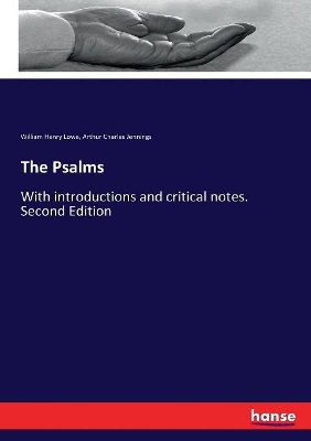 The Psalms: With introductions and critical notes. Second Edition by Arthur Charles Jennings