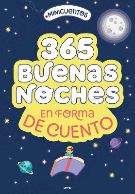 Minicuentos: 365 buenas noches en forma de cuento / Ministories: 365 Goodnights Told in Stories book