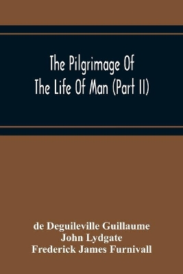 The Pilgrimage Of The Life Of Man (Part Ii) book