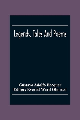 Legends, Tales And Poems book