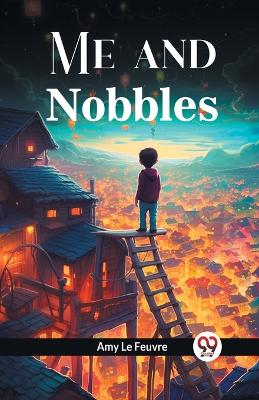 'Me and Nobbles' (Edition2024) by Amy Le Feuvre
