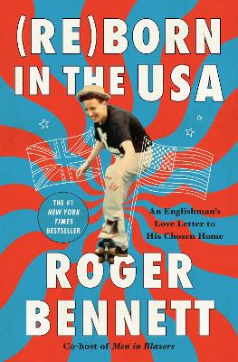 Reborn in the USA: An Englishman's Love Letter to His Chosen Home book