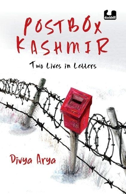 Postbox Kashmir: Two Lives in Letters | A must-read non-fiction on the past and present of Kashmir by Divya Arya, a BBC journalist | Penguin India Books book