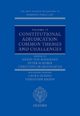 The Max Planck Handbooks in European Public Law: Volume IV: Constitutional Adjudication: Common Themes and Challenges book