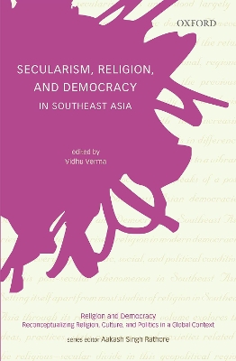 Secularism, Religion, and Democracy in Southeast Asia book