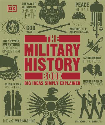 The The Military History Book: Big Ideas Simply Explained by DK