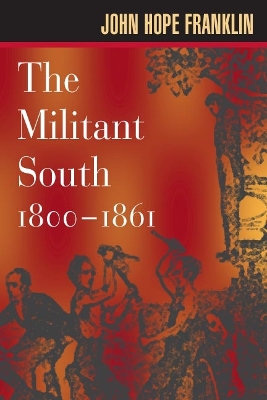 Militant South, 1800-1861 book