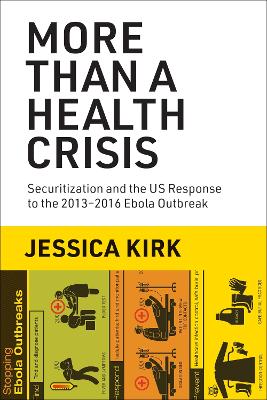 More Than a Health Crisis: Securitization and the US Response to the 2013-2016 Ebola Outbreak book