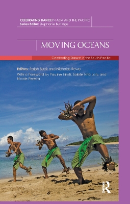 Moving Oceans: Celebrating Dance in the South Pacific by Ralph Buck