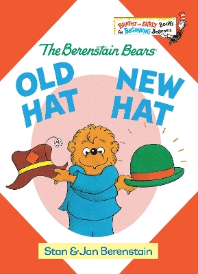 Bernestain Bears Old Hat New Hat by Stan Berenstain