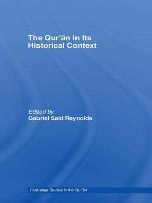 The Qur'an in its Historical Context by Gabriel Reynolds