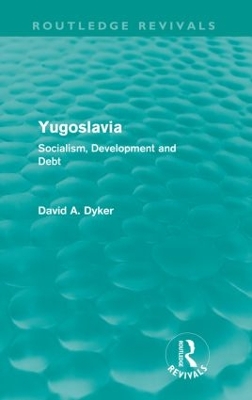 Yugoslavia by David A Dyker