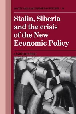 Stalin, Siberia and the Crisis of the New Economic Policy book