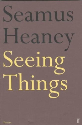 Seeing Things by Seamus Heaney