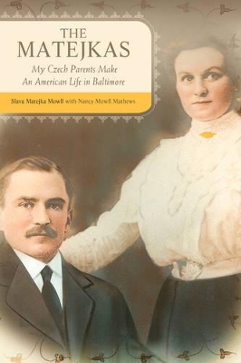 The Matejkas: My Czech Parents Make an American Life in Baltimore book