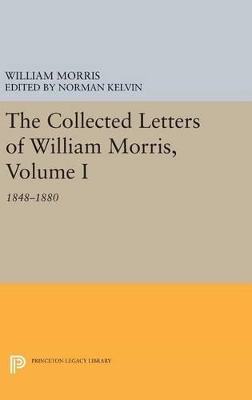 Collected Letters of William Morris, Volume I book