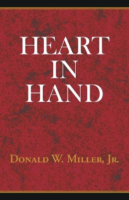 Heart in Hand by Donald W Miller, Jr