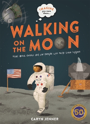 Imagine You Were There... Walking on the Moon by Caryn Jenner