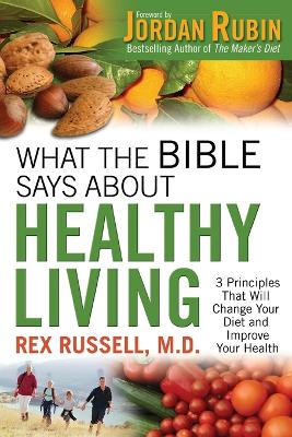What the Bible Says about Healthy Living book