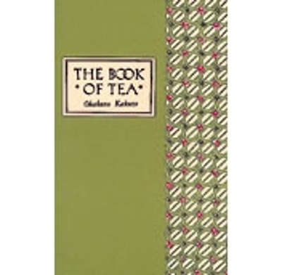 Book of Tea by Okakura Kakuzo