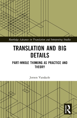 Translation and Big Details: Part-Whole Thinking as Practice and Theory book