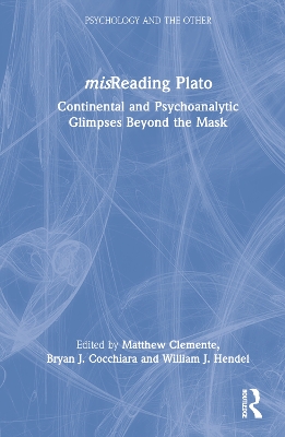 misReading Plato: Continental and Psychoanalytic Glimpses Beyond the Mask by Matthew Clemente