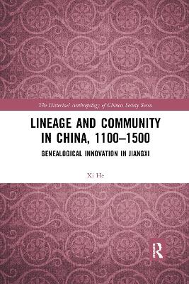 Lineage and Community in China, 1100–1500: Genealogical Innovation in Jiangxi by Xi He