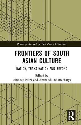 Frontiers of South Asian Culture: Nation, Trans-Nation and Beyond book