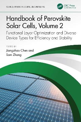 Handbook of Perovskite Solar Cells, Volume 2: Functional Layer Optimization and Diverse Device Types for Efficiency and Stability book