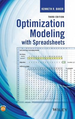 Optimization Modeling with Spreadsheets by Kenneth R. Baker